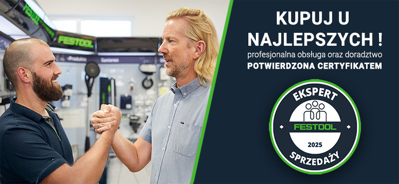 Kupuj u najlepszych – wybierz autoryzowanego dystrybutora Festool z Certyfikatem Eksperta Sprzedaży! Kupuj u najlepszych – wybierz autoryzowanego dystrybutora Festool z Certyfikatem Eksperta Sprzedaży!