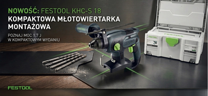 Festool KHC-S 18 &ndash; nowa akumulatorowa młotowiertarka do prac montażowych. Już w przedsprzedaży!
